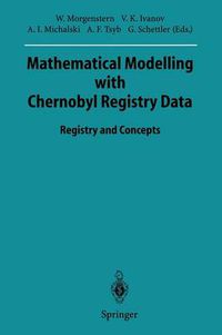 Cover image for Mathematical Modelling with Chernobyl Registry Data: Registry and Concepts