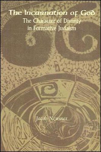 Cover image for The Incarnation of God: The Character of Divinity in Formative Judaism