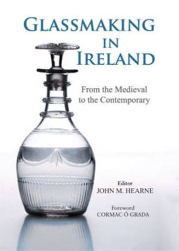 Cover image for Glassmaking in Ireland: from the Medieval to the Contemporary