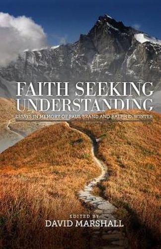 Faith Seeking Understanding: Essays in Memory of Paul Brand and Ralph D. Winter