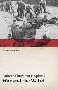 Cover image for War and the Weird (WWI Centenary Series)