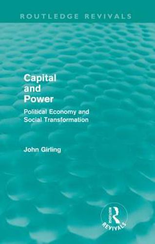 Cover image for Capital and Power (Routledge Revivals): Political Economy and Social Transformation