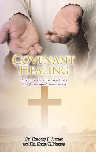 Covenant Healing: Bridging the Denominational Divide through Theological Understanding