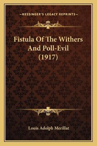 Cover image for Fistula of the Withers and Poll-Evil (1917)