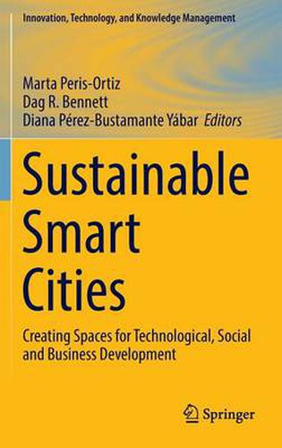 Cover image for Sustainable Smart Cities: Creating Spaces for Technological, Social and Business Development