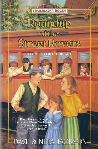 Cover image for Roundup of the Street Rovers: Introducing Charles Loring Brace