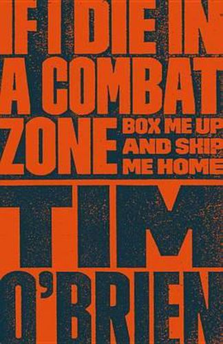 Cover image for If I Die in a Combat Zone: Box Me Up and Ship Me Home