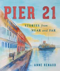 Cover image for Pier 21: Stories from Near and Far