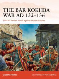 Cover image for The Bar Kokhba War AD 132-136: The last Jewish revolt against Imperial Rome