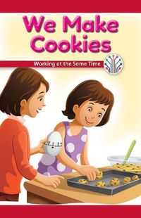 Cover image for We Make Cookies: Working at the Same Time