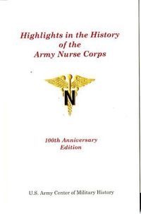 Cover image for Highlights in the Hiistory of the Army Nurse Corps