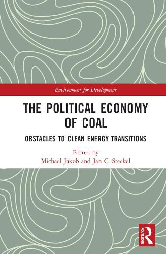 Cover image for The Political Economy of Coal: Obstacles to Clean Energy Transitions