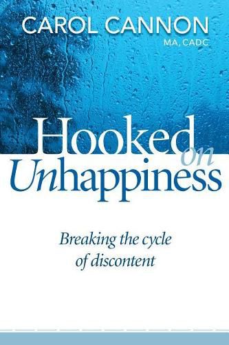 Cover image for Hooked on Unhappiness: Breaking the Cycle of Discontent