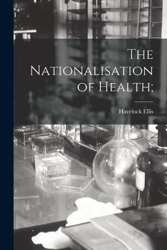 Cover image for The Nationalisation of Health;