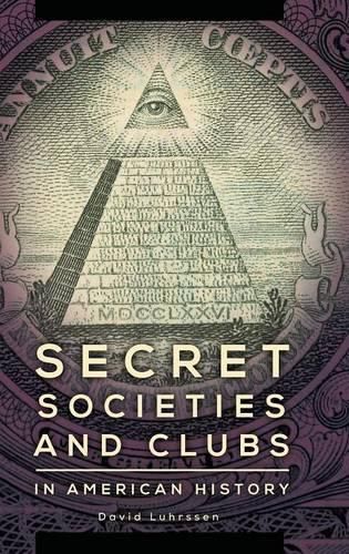 Cover image for Secret Societies and Clubs in American History