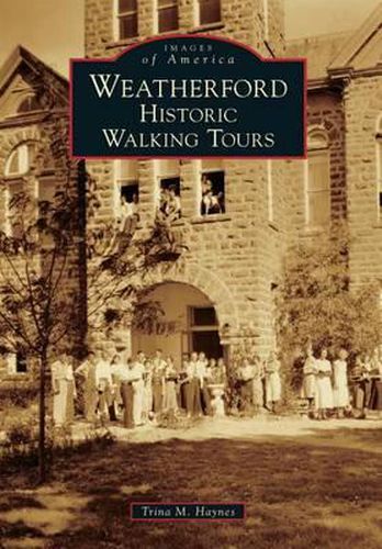 Cover image for Weatherford: Historic Walking Tours