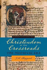 Cover image for Christendom at the Crossroads: The Medieval Era