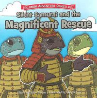 Cover image for Silent Samurai & the Magnificent Rescue