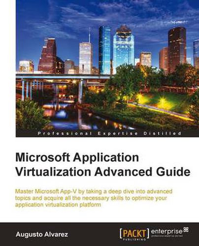 Cover image for Microsoft Application Virtualization Advanced Guide