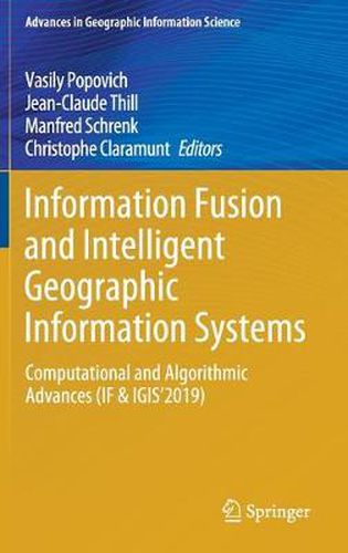 Cover image for Information Fusion and Intelligent Geographic Information Systems: Computational and Algorithmic Advances (IF & IGIS'2019)