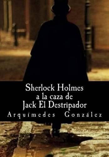 Cover image for Sherlock Holmes a la Caza de Jack El Destripador