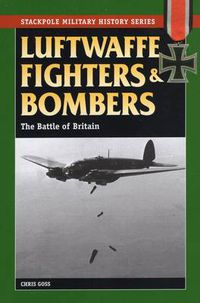 Cover image for Luftwaffe Fighters and Bombers: The Battle of Britain