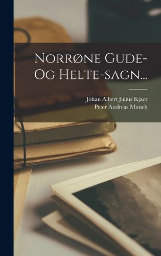 Cover image for Norrone Gude- Og Helte-sagn...