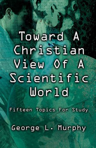 Cover image for Toward a Christian View of a Scientific World