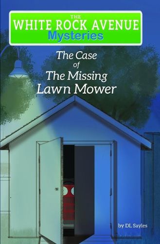 Cover image for White Rock Avenue: The Case of the Missing Lawn Mower