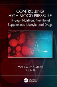 Cover image for Controlling High Blood through Nutrition Nutritional Supplements Lifestyle and Drugs