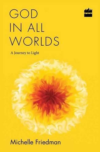 God in All Worlds: A Journey to Light