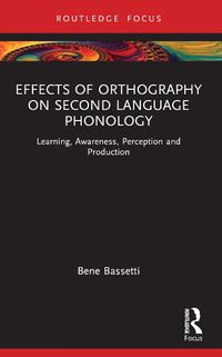 Cover image for Effects of Orthography on Second Language Phonology