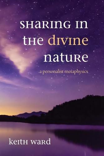 Sharing in the Divine Nature: A Personalist Metaphysics