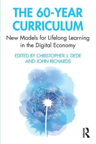 Cover image for The 60-Year Curriculum: New Models for Lifelong Learning in the Digital Economy