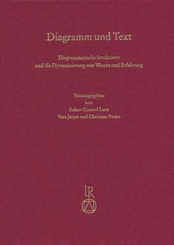Cover image for Diagramm Und Text. Diagrammatische Strukturen Und Die Dynamisierung Von Wissen Und Erfahrung: Uberstorfer Colloquium 2012