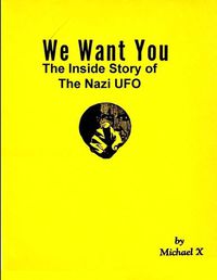 Cover image for We Want You The Inside Story of The Nazi UFO