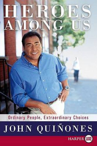 Cover image for Heroes Among Us: Ordinary People, Extraordinary Choices