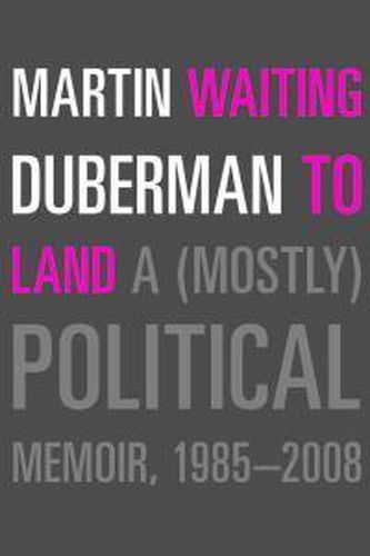 Cover image for Waiting To Land: A (Mostly) Political Memoir, 1985-2008