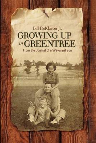 Cover image for Growing Up in Greentree: From the Journal of a Wayward Son