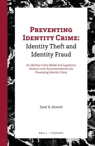 Cover image for Preventing Identity Crime: Identity Theft and Identity Fraud: An Identity Crime Model and Legislative Analysis with Recommendations for Preventing Identity Crime