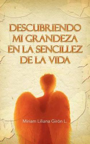 Cover image for Descubriendo Mi Grandeza En La Sencillez de La Vida