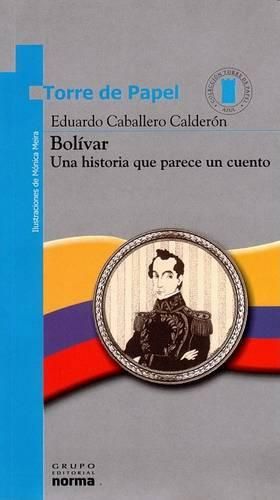 Cover image for Bolivar: Una Historia Que Parece un Cuento