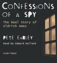 Cover image for Confessions of a Spy: The Real Story of Aldrich Ames