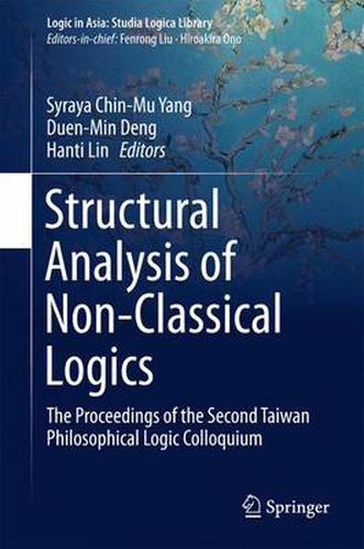 Cover image for Structural Analysis of Non-Classical Logics: The Proceedings of the Second Taiwan Philosophical Logic Colloquium