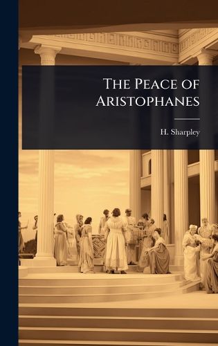 Cover image for The Peace of Aristophanes