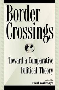 Cover image for Border Crossings: Toward a Comparative Political Theory