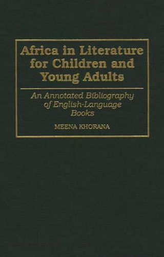 Cover image for Africa in Literature for Children and Young Adults: An Annotated Bibliography of English-Language Books