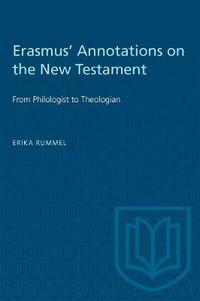 Cover image for Erasmus' Annotations on the New Testament: From Philologist to Theologian