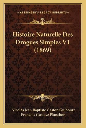 Cover image for Histoire Naturelle Des Drogues Simples V1 (1869)