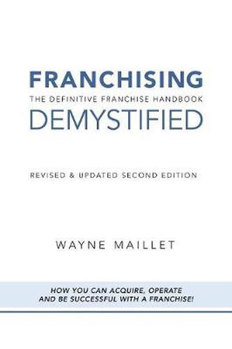 Cover image for Franchising Demystified: The Definitive Franchise Handbook